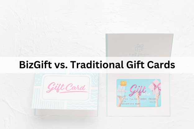 BizGift vs. Traditional Gift Cards