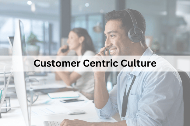 Customer Centric Culture