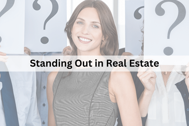 Standing Out in Real Estate