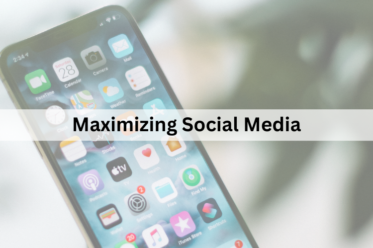 Maximizing Social Media